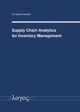 Haubitz |  Supply Chain Analytics for Inventory Management | Buch |  Sack Fachmedien