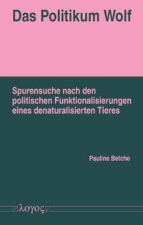 Betche |  Das Politikum Wolf | Buch |  Sack Fachmedien