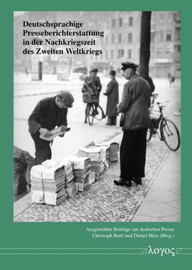 Beitl / Meis |  Deutschsprachige Presseberichterstattung in der Nachkriegszeit des Zweiten Weltkriegs | Buch |  Sack Fachmedien