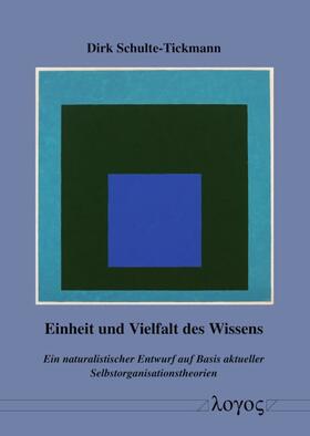 Schulte-Tickmann |  Einheit und Vielfalt des Wissens | Buch |  Sack Fachmedien