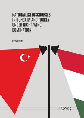 Gerim |  Nationalist Discourses in Hungary and Turkey Under Right-Wing Domination | Buch |  Sack Fachmedien