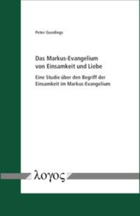 Goedings |  Das Markus-Evangelium von Einsamkeit und Liebe | Buch |  Sack Fachmedien