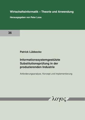 Lübbecke |  Informationssystemgestützte Substitutionsprüfung in der produzierenden Industrie | Buch |  Sack Fachmedien
