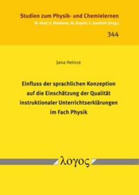 Heinze |  Einfluss der sprachlichen Konzeption auf die Einschätzung der Qualität instruktionaler Unterrichtserklärungen im Fach Physik | Buch |  Sack Fachmedien