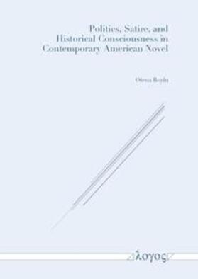 Boylu |  Politics, Satire, and Historical Consciousness in Contemporary American Novel | Buch |  Sack Fachmedien