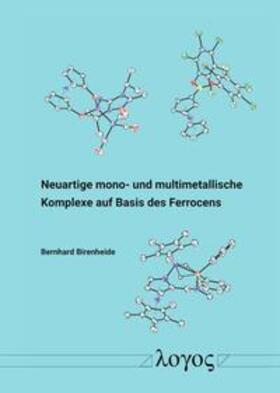 Birenheide |  Neuartige mono- und multimetallische Komplexe auf Basis des Ferrocens | Buch |  Sack Fachmedien
