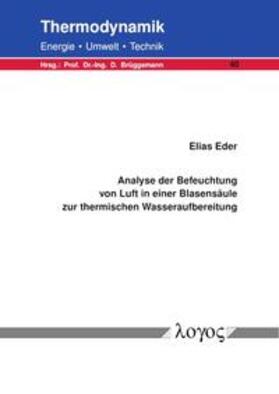 Eder |  Analyse der Befeuchtung von Luft in einer Blasensäule zur thermischen Wasseraufbereitung | Buch |  Sack Fachmedien