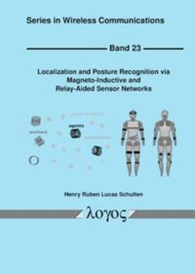Schulten |  Localization and Posture Recognition via Magneto-Inductive and Relay-Aided Sensor Networks | Buch |  Sack Fachmedien