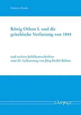 Parashu |  König Othon I. und die griechische Verfassung von 1844 | Buch |  Sack Fachmedien