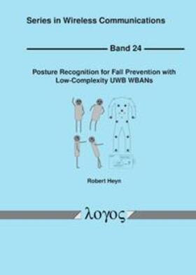 Heyn |  Posture Recognition for Fall Prevention with Low-Complexity UWB WBANs | Buch |  Sack Fachmedien