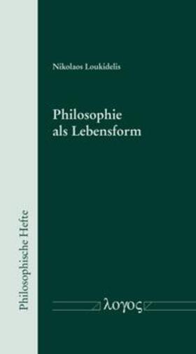 Loukidelis |  Philosophie als Lebensform | Buch |  Sack Fachmedien