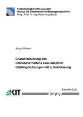 Wilhelm |  Charakterisierung des Betriebsverhaltens axial adaptiver Gleitringdichtungen mit Lufteinblasung | Buch |  Sack Fachmedien