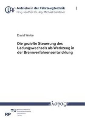 Woike | Die gezielte Steuerung des Ladungswechsels als Werkzeug in der Brennverfahrensentwicklung | Buch | 978-3-8325-5678-5 | sack.de