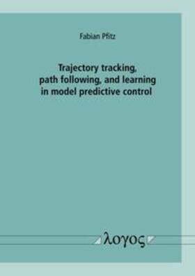 Pfitz |  Trajectory tracking, path following, and learning in model predictive control | Buch |  Sack Fachmedien