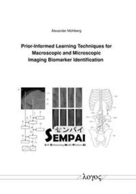 Mühlberg |  Prior-Informed Learning Techniques for Macroscopic and Microscopic Imaging Biomarker Identification | Buch |  Sack Fachmedien