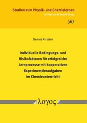Kirstein |  Individuelle Bedingungs- und Risikofaktoren für erfolgreiche Lernprozesse mit kooperativen Experimentieraufgaben im Chemieunterricht | Buch |  Sack Fachmedien