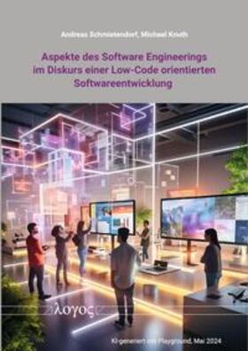 Schmietendorf / Knuth |  Aspekte des Software Engineerings im Diskurs einer Low-Code orientierten Softwareentwicklung | Buch |  Sack Fachmedien