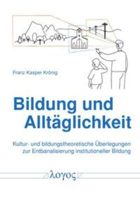 Krönig |  Bildung und Alltäglichkeit | Buch |  Sack Fachmedien