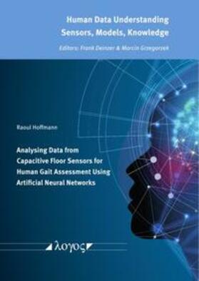 Hoffmann |  Analysing Data from Capacitive Floor Sensors for Human Gait Assessment Using Artificial Neural Networks | Buch |  Sack Fachmedien