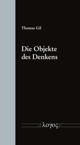 Gil |  Die Objekte des Denkens | Buch |  Sack Fachmedien