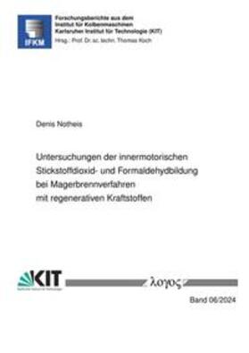 Notheis |  Untersuchung der innermotorischen Stickstoffdioxid- und Formaldehydbildung bei Magerbrennverfahren mit regenerativen Kraftstoffen | Buch |  Sack Fachmedien