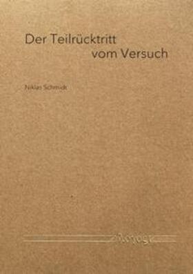 Schmidt |  Der Teilrücktritt vom Versuch | Buch |  Sack Fachmedien