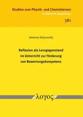 Dejanovikj |  Reflexion als Lerngegenstand im Unterricht zur Förderung von Bewertungskompetenz | Buch |  Sack Fachmedien