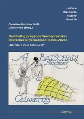 Dolff / Meis |  Nachhaltig prägende Werbepraktiken deutscher Unternehmen (1800--2024) | Buch |  Sack Fachmedien