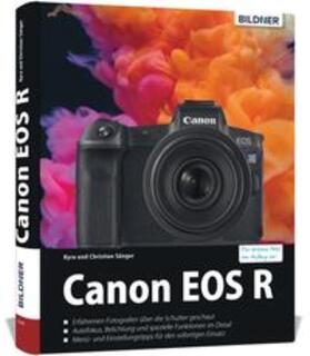 Sänger / Bildner |  Canon EOS R - Für bessere Fotos von Anfang an | Buch |  Sack Fachmedien