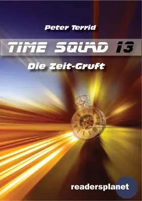 Terrid |  Time Squad 13: Die Zeit-Gruft | eBook | Sack Fachmedien