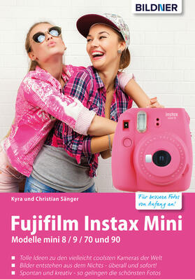 Sänger |  Fujifilm instax mini: Tolle Ideen zu den vielleicht coolsten Kameras der Welt | eBook | Sack Fachmedien