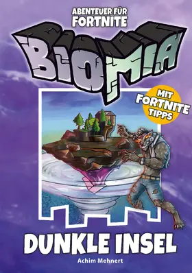 Mehnert |  BIOMIA Abenteuer für Fortnite: # 1 Dunkle Insel | eBook | Sack Fachmedien