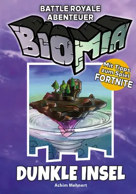 Mehnert |  BIOMIA Abenteuer für Battle Royale: # 1 Dunkle Insel | eBook | Sack Fachmedien