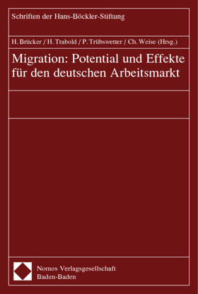 Brücker / Trabold / Trübswetter |  Migration: Potential und Effekte für den dt. Arbeitsmarkt | Buch |  Sack Fachmedien