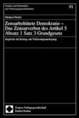 Pfeifer |  Zensurbehütete Demokratie. - Das Zensurverbot des Artikel 5 Absatz 1 Satz 3 Grundgesetz | Buch |  Sack Fachmedien