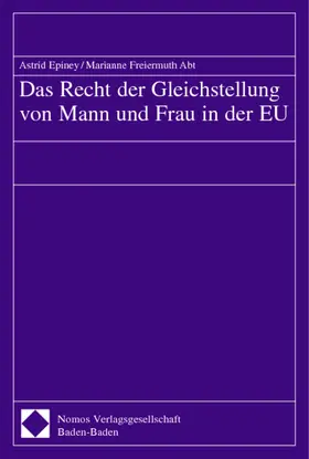 Epiney / Abt | Das Recht der Gleichstellung von Mann und Frau in der EU | Buch | 978-3-8329-0384-8 | sack.de