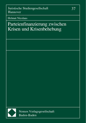 Nicolaus |  Parteienfinanzierung zwischen Krisen und Krisenbehebung | Buch |  Sack Fachmedien