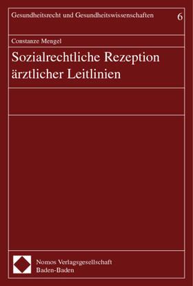 Mengel |  Sozialrechtliche Rezeption ärztlicher Leitlinien | Buch |  Sack Fachmedien
