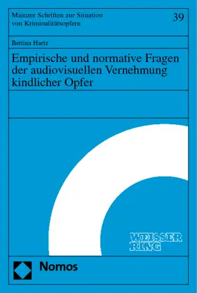 Hartz |  Empirische und normative Fragen der audiovisuellen Vernehmung kindlicher Opfer | Buch |  Sack Fachmedien