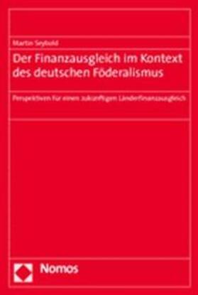  Seybold, M: Finanzausgleich im Kontext des dt. Föderalismus | Buch |  Sack Fachmedien