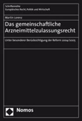 Lorenz |  Das gemeinschaftliche Arzneimittelzulassungsrecht | Buch |  Sack Fachmedien