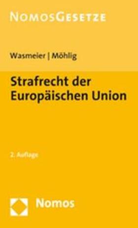 Wasmeier / Möhlig | Strafrecht der Europäischen Union | Buch | 978-3-8329-2139-2 | sack.de