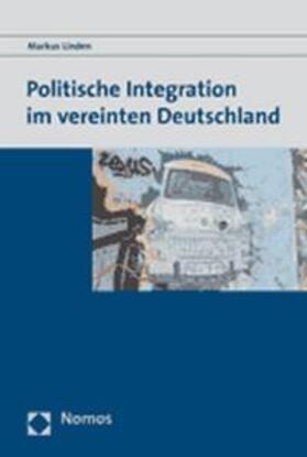 Linden |  Politische Integration im vereinten Deutschland | Buch |  Sack Fachmedien