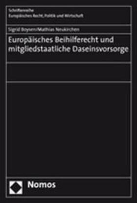 Boysen / Neukirchen |  Europäisches Beihilferecht und mitgliedstaatliche Daseinsvorsorge | Buch |  Sack Fachmedien