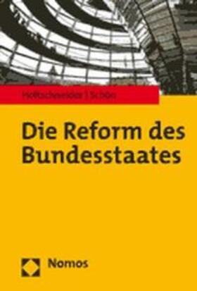 Holtschneider / Schön |  Reform des Bundesstaates | Buch |  Sack Fachmedien