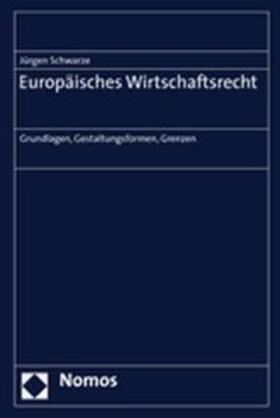 Schwarze |  Schwarze, J: Europäisches Wirtschaftsrecht | Buch |  Sack Fachmedien
