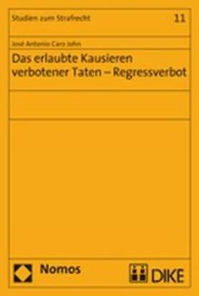 Caro John |  Das erlaubte Kausieren verbotener Taten - Regressverbot | Buch |  Sack Fachmedien