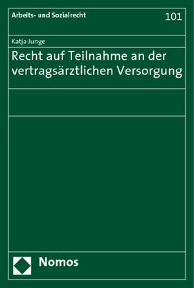 Junge |  Recht auf Teilnahme an der vertragsärztlichen Versorgung | Buch |  Sack Fachmedien