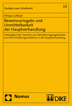 Großkopf |  Beweissurrogate und Unmittelbarkeit der Hauptverhandlung | Buch |  Sack Fachmedien
