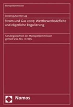 Monopolkommission |  Monopolkommission: Sondergutachten 49. Strom und Gas 2007 | Buch |  Sack Fachmedien